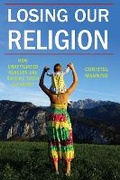Cover: Losing Our Religion - New York University Press