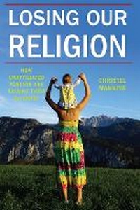 Enlarge image Cover: Losing Our Religion - New York University Press