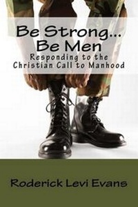 Enlarge image Cover: Be Strong... Be Men - Abundant Truth Publishing
