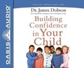 Cover: Building Confidence in Your Child - Oasis Audio