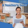 Cover: A Teacher's Tools - PowerKids Press