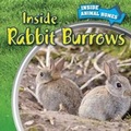 Cover: Inside Rabbit Burrows - PowerKids Press