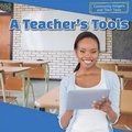 Cover: A Teacher's Tools - PowerKids Press