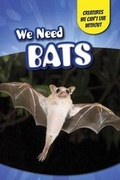 Cover: We Need Bats - PowerKids Press
