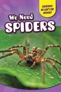 Cover: We Need Spiders - PowerKids Press