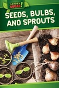 Cover: Seeds, Bulbs, and Sprouts - PowerKids Press
