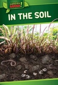 Cover: In the Soil - PowerKids Press