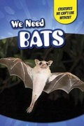 Cover: We Need Bats - PowerKids Press