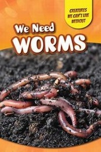 Enlarge image Cover: We Need Worms - PowerKids Press