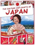 Cover: The Culture and Crafts of Japan - PowerKids Press