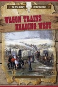 Cover: Wagon Trains Heading West - PowerKids Press