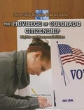 Cover: The Privilege of Colorado Citizenship - PowerKids Press