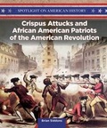 Cover: Crispus Attucks and African American Patriots of the American Revolution - PowerKids Press