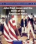 Cover: John Paul Jones and the Birth of the American Navy - PowerKids Press