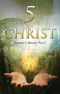 Enlarge image Cover: 5 Elements of Existing with Christ - Tate Publishing & Enterprises