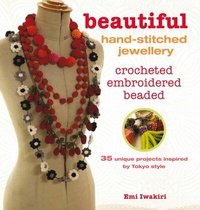 Abbildung von: Beautiful Hand-Stitched Jewellery - Ryland Peters & Small