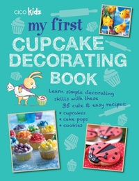 Abbildung von: My First Cupcake Decorating Book - Ryland Peters & Small