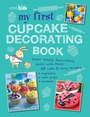 Cover: My First Cupcake Decorating Book - Ryland Peters & Small