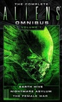 Cover: The Complete Aliens Omnibus: Volume One (Earth Hive, Nightmare Asylum, The Female War) - Titan Books Ltd