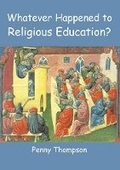 Cover: Whatever Happened to Religious Education - Lutterworth Press