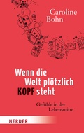 Cover: Wenn die Welt pl&ouml;tzlich kopfsteht - Verlag Herder