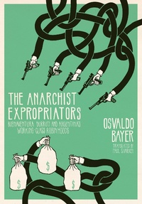 Enlarge image Cover: The Anarchist Expropriators - AK Press