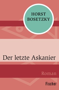 Abbildung von: Der letzte Askanier - Fischer Taschenbuch