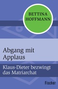 Cover: Abgang mit Applaus - Fischer Taschenbuch