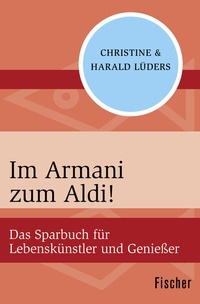 Abbildung von: Im Armani zum Aldi! - Fischer Taschenbuch