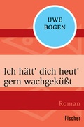 Cover: Ich h&auml;tt' dich dich heut' gern wachgek&uuml;&szlig;t - Fischer Taschenbuch