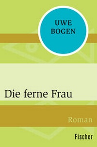 Abbildung von: Die ferne Frau - Fischer Taschenbuch