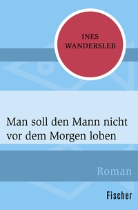 Abbildung von: Man soll den Mann nicht vor dem Morgen loben - Fischer Taschenbuch