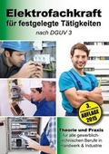 Cover: Elektrofachkraft f&uuml;r festgelegte T&auml;tigkeiten nach DGUV 3 - Elektronik-Praktiker