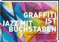 Cover: Graffiti ist Jazz mit Buchstaben - Mitteldeutscher Verlag