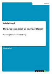 Abbildung von: Die neue Simplizitaet im Interface Design - GRIN Verlag