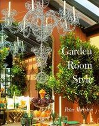 Abbildung von: Garden Room Style - Weidenfeld Nicolson Illustrated