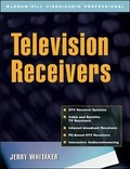 Cover: Television Receivers: Digital Video for DTV, Cable, and Satellite - McGraw-Hill Professional