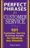 Cover: Perfect Phrases for Customer Service: Hundreds of Tools, Techniques, and Scripts for Handling Any Situation - McGraw-Hill Professional