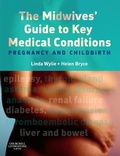 Cover: The Midwives' Guide to Key Medical Conditions E-Book - Elsevier
