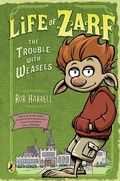 Cover: Life of Zarf: The Trouble with Weasels - Dial Books