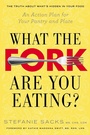 Cover: What the Fork Are You Eating? - TarcherPerigee