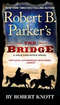Cover: Robert B. Parker's The Bridge - G.P. Putnam's Sons