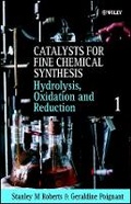 Cover: Catalysts for Fine Chemical Synthesis - Hydrolysis Oxidation and Reduction V 1 - Wiley