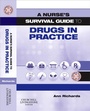 Cover: A Nurse's Survival Guide to Drugs in Practice E-BOOK - Elsevier
