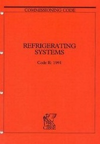 Enlarge image Cover: Commissioning Code R: Refrigerating Systems 1991 - Chartered Institution of Building Services Engineers