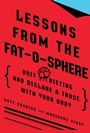 Cover: Lessons from the Fat-o-sphere - TarcherPerigee