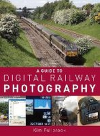 Abbildung von: A Guide to Digital Railway Photography - Ian Allan Publishing