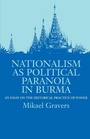 Cover: Nationalism as Political Paranoia in Burma - Routledge