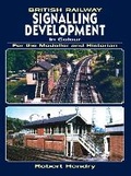 Cover: British Railway Signalling Development in Colour For the Modeller and Historian - Ian Allan Publishing