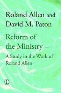 Enlarge image Cover: Reform of the Ministry - Lutterworth Press